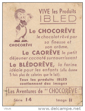 Les Aventures  De CHOCOREVE : "Il Ne Faut Pas Rire Du Malheur Des Autres", Série 14, Image II, Vive Les Produits IBLED.. - Ibled