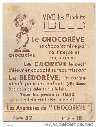 Les Aventures De CHOCOREVE : "Chocorêve Retrouve Ses Deux Pieds", Série 52, Image III, Vive Les Produits IBLED, Gendarme - Ibled