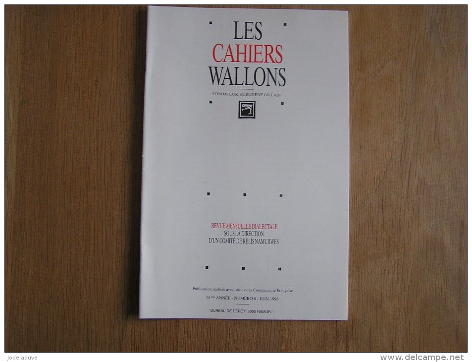 LES CAHIERS WALLONS N° 6 1998 Vanorlé Herix Surkol Flabat Chantal Denis Conte Poète Poèsie Dialecte Namur Poèmes Patois - Belgique