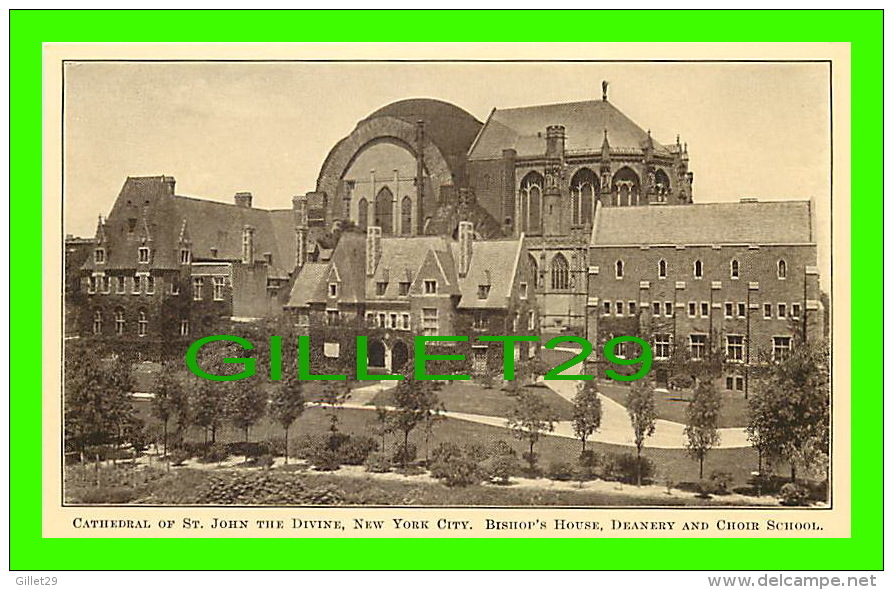 NEW YORK CITY, NY - CATHEDRAL OF ST JOHN THE DIVINE - BISHOP'S HOUSE, DEANERY & CHOIR - PUB. BY LAYMEN'S CLUB, 1922 - - Églises