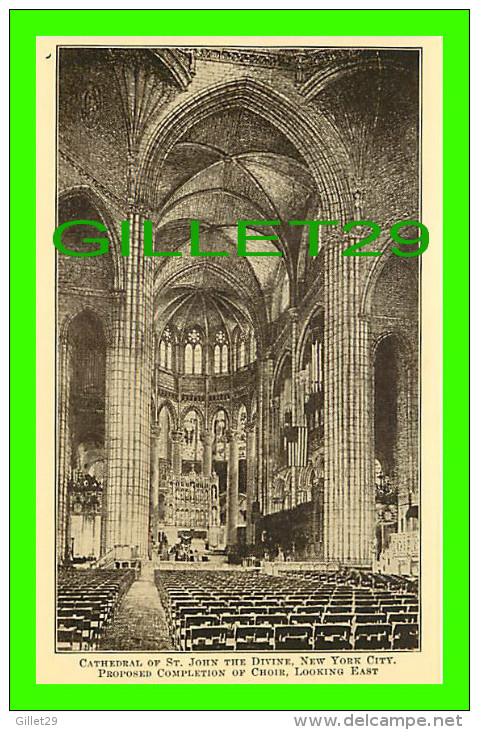 NEW YORK CITY, NY - CATHEDRAL OF ST JOHN THE DIVINE - CHOIR, LOOKING EAST - PUB. BY LAYMEN'S CLUB, 1922 - - Kerken