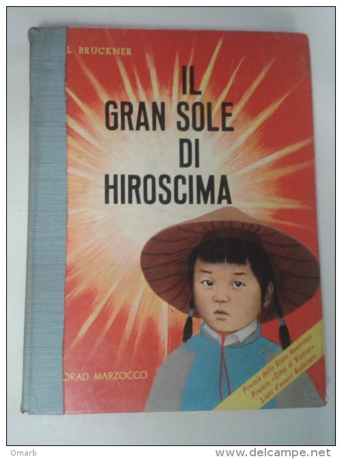 Lib308 Il Gran Sole Di Hiroscima, Bruckner, Marzocco Edizioni, 1967 Storia Per Ragazzi Guerra Mondiale Atomica Giappone - Bambini E Ragazzi