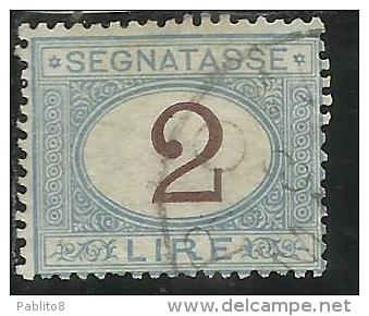 ITALIA REGNO ITALY KINGDOM 1870 - 1874 SEGNATASSE TAXES DUE TASSE CIFRA NUMERAL LIRE 2 TIMBRATO USED - Postage Due