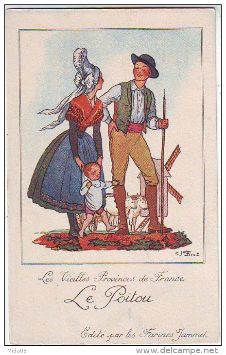 FANTAISIES. ILLUSTRATEURS . LE POITOU. Edite PAR LES FARINES JAMMET Par JEAN DROIT.COSTUMES.FOLKLORE. PUBLICITE.MOULIN - Droit