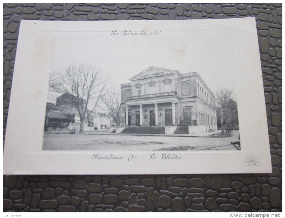 1911 CPA " La Drôme Illustrées Montélimar >>  Le Théâtre Pour Loriol Dans La Drôme - Montelimar