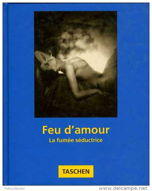 Feu D'amour : La Fumée Séductrice Par Koetzle Et Scheid (ISBN 3822889814) (EAN 9783822889817) - Literatur