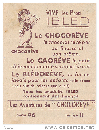 Les Aventures De CHOCOREVE : "Chocorêve Fait Un Bonhomme De Neige", Série 96, Image II, Vive Les Produits IBLED... - Ibled