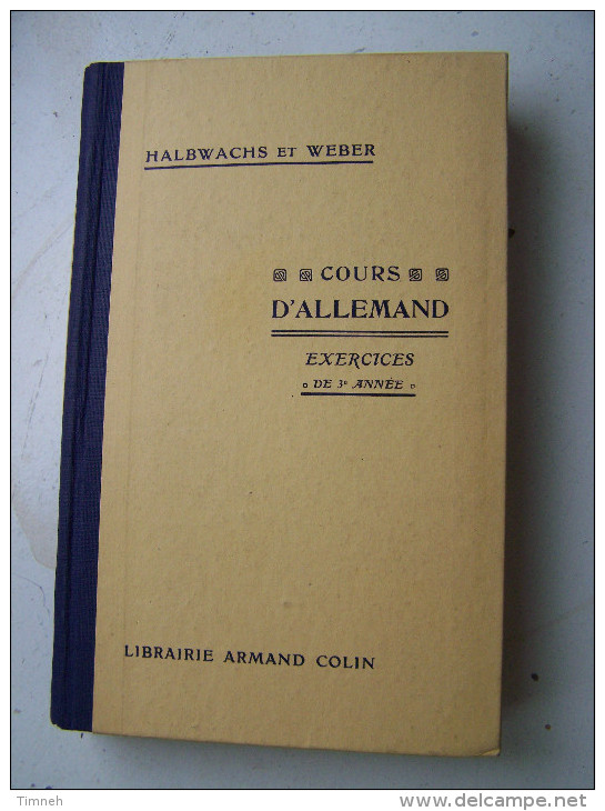 COURS D ALLEMAND EXERCICES DE 3e ANNEE HALBWACHS ET WEBER 1941 LIBRAIRIE ARMAND COLIN Allemand Gothique GOTISH - Schulbücher