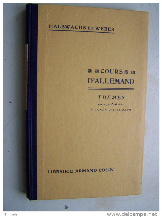 COURS D ALLEMAND THEMES ECRITS ORAUX 3e ANNEE HALBWACHS ET WEBER 1933 LIBRAIRIE ARMAND COLIN Allemand Gothique - School Books