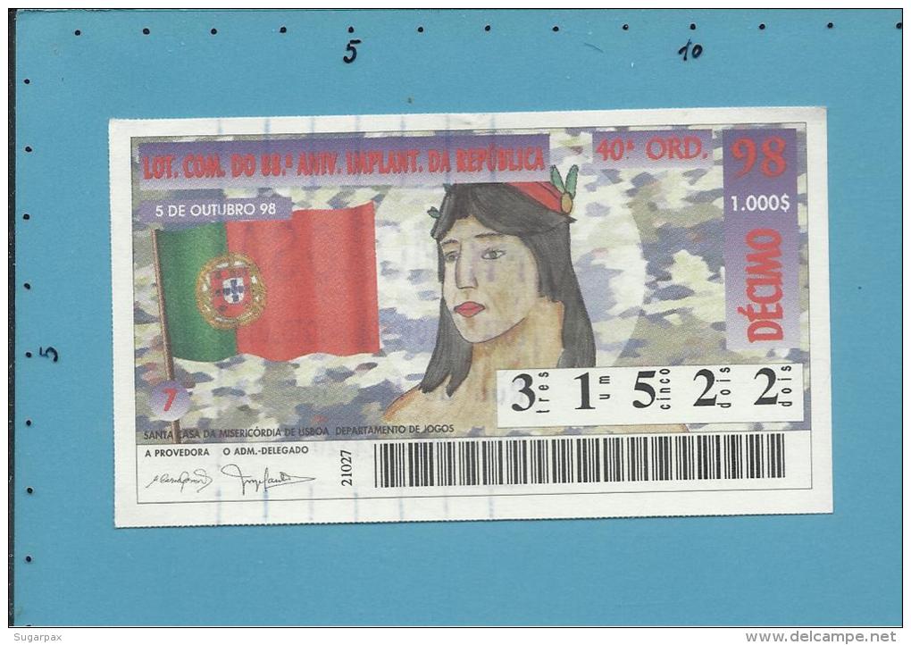 LOTARIA COM. 88.&ordm; ANIV. IMPLANT. REPÚBLICA - 40.&ordf; ORD. - 05.10.1998 - BANDEIRA - Portugal - 2 Scans E Descript - Billets De Loterie