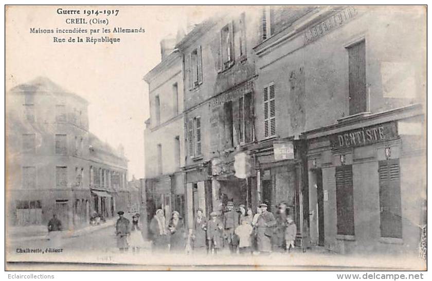 Thème:  Guerre 14/18 :    Creil:  60      Maison Incendiée Par Les Allemands - War 1914-18