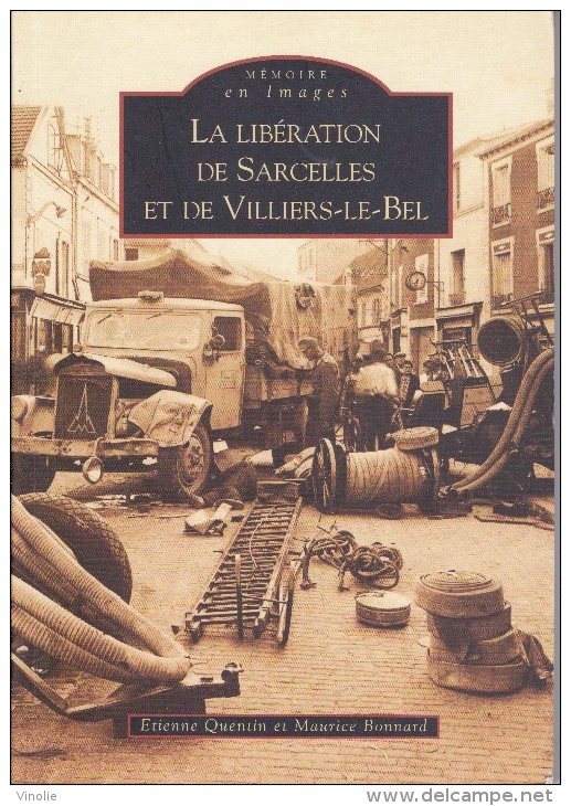 Réf : SU-430 : Mémoire En Images Sutton Libération De Sarcelles Et De Villiers Le Bel Par  E. Quentin, M. Bonnard - Mapas/Atlas