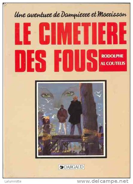 BD. 8. Une Aventure De Dempierre Et Morrisson. Le Cimetière Des Fous. Dargaud. - Dampierre