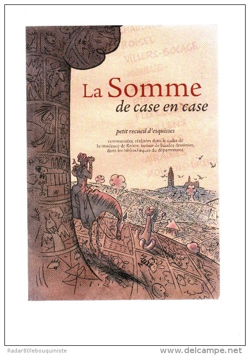 La Somme De Case En Case.petit Recueil D'esquisses.131 Pages.2007 - Picardie - Nord-Pas-de-Calais