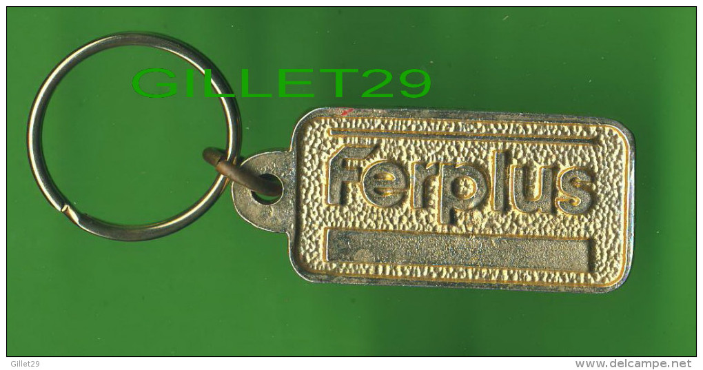 PORTE-CLEFS - KEYRINGS - PUBLICITÉ DE FERPLUS - EN MÉTAL - MARCHANDS UNIS INC - - Porte-clefs