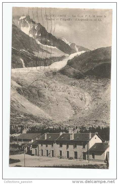 Cp ,chemin De Fer , La Gare P.L.M. , 74 , ARGENTIERES , Le Glacier Et L´aiguille , Voyagée 1929 - Estaciones Sin Trenes