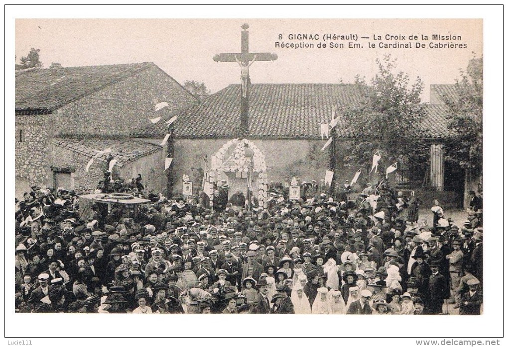 La Croix De La Mission Reception De Son Em Le Cardinal De Cabrieres Carte Neuve - Gignac