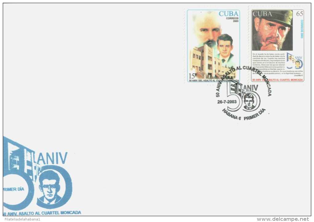 2003-FDC-22 CUBA 2003 FDC. 50 ANIV DEL ASALTO AL CUARTEL MONCADA, FIDEL CASTRO, JOSE MARTI. - FDC