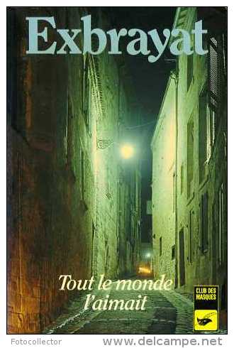 Tout Le Monde L'aimait Par Exbrayat (ISBN 2702402240) (EAN 9782702402245) - Club Des Masques