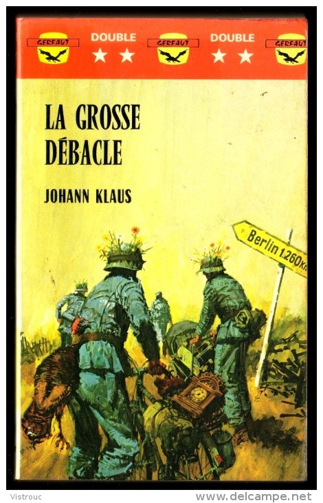 " LA GROSSE DEBÂCLE ", De Johan KLAUS -  Coll. GERFAUT Guerre X2  N° 007. - Action