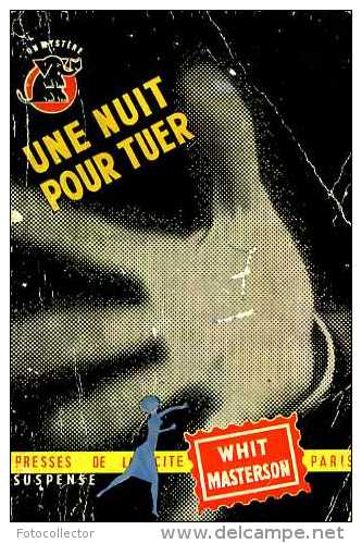 Une Nuit Pour Tuer Par Whit Masterson - Presses De La Cité