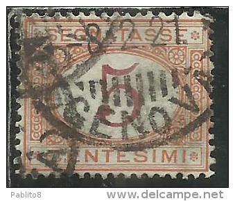 ITALIA REGNO ITALY KINGDOM 1890 - 1894 SEGNATASSE DEL 1870 TAXES DUE TASSE CIFRA NUMERAL CENT. 5 TIMBRATO USED - Taxe