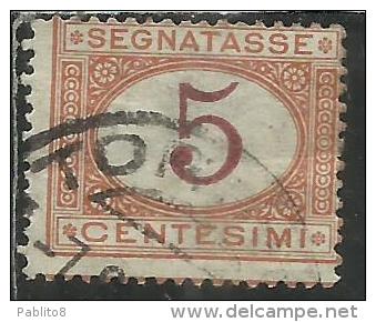 ITALIA REGNO ITALY KINGDOM 1890 - 1894 SEGNATASSE DEL 1870 TAXES DUE TASSE CIFRA NUMERAL CENT. 5 TIMBRATO USED - Strafport