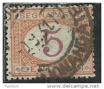 ITALIA REGNO ITALY KINGDOM 1890 - 1894 SEGNATASSE DEL 1870 TAXES DUE TASSE CIFRA NUMERAL CENT. 5 TIMBRATO USED - Portomarken