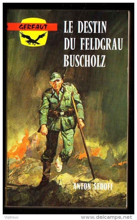 " LE DESTIN DU FELDGRAU BUSCHOLZ", D'Anton SEDOFF -  Coll. GERFAUT Guerre  N° 327. - Action