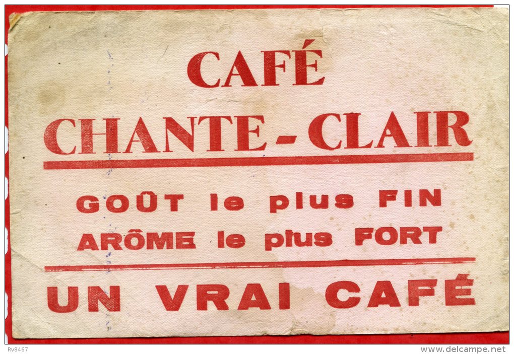 * BUVARD PUBLICITAIRE - CAFE CHANTE-CLAIR....UN VRAI CAFE - Kaffee & Tee