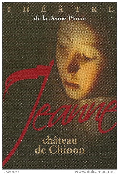 SPECTACLE THEATRE DE LA JEUNE PLUME CHATEAU DE CHINON JEANNE  23 AU 31/08/204 EDIT. CART'COM ECRITE CIRCULEE - Theater