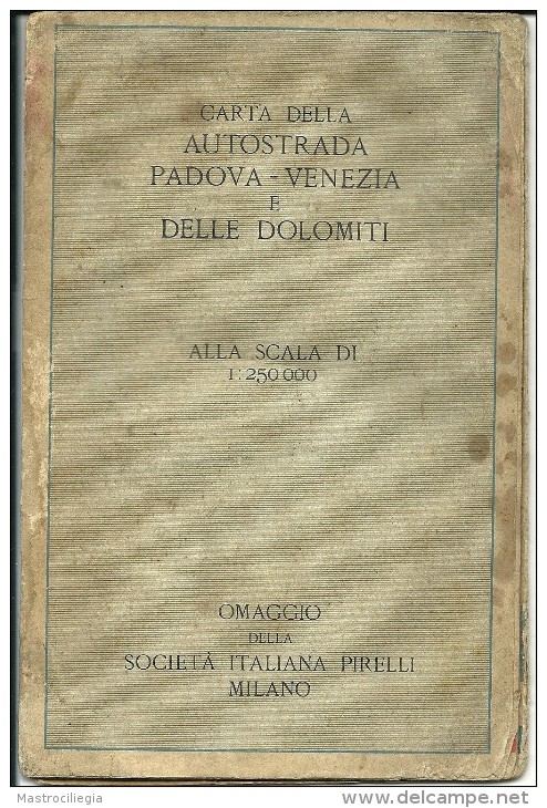 CARTA DELLA AUTOSTRADA PADOVA-VENEZIA E DELLE DOLOMITI  Omaggio Della Società Italiana Pirelli - Carte Stradali