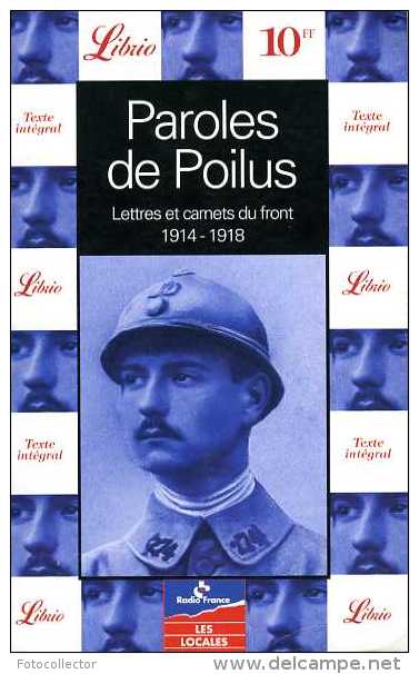 Guerre 14-18 Paroles De Poilus (lettres Et Carnets Du Front ) (ISBN 2277302457) (EAN 9782277302452) - Guerre 1914-18