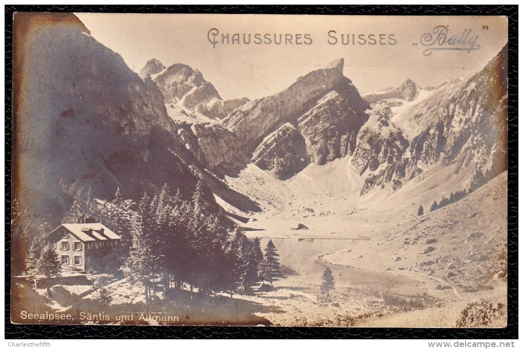 CARTE SUISSE PUBLICITE * CHAUSSURES SUISSES BALLY * - Vue Sur Seealpsee - Santis - Publicité