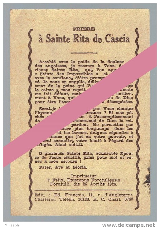 Priére à Sainte RITA  De CASCIA - Mère Des Causes Désespérées - 1926 - Editeur: FRANCOIS , Charleroi     (3646) - Godsdienst & Esoterisme