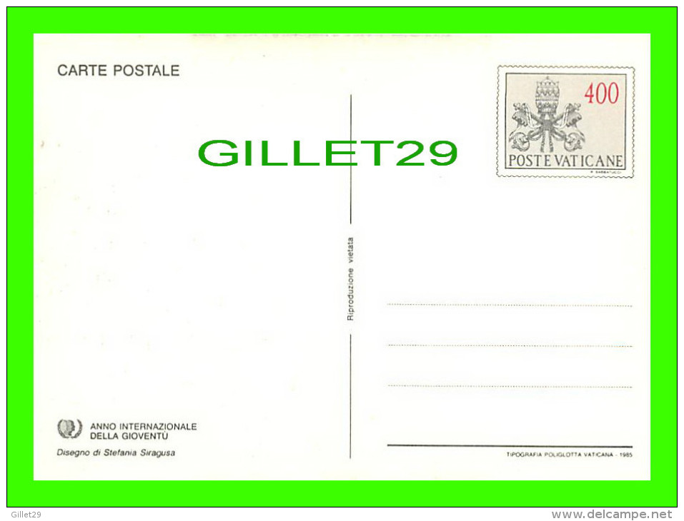 VATICAN - STEFANIA SIRAGUSA - ANNO INTERNAZIONALE DELLA GIOVENTU - 1985 - CARD TIMBRATO - - Vatican