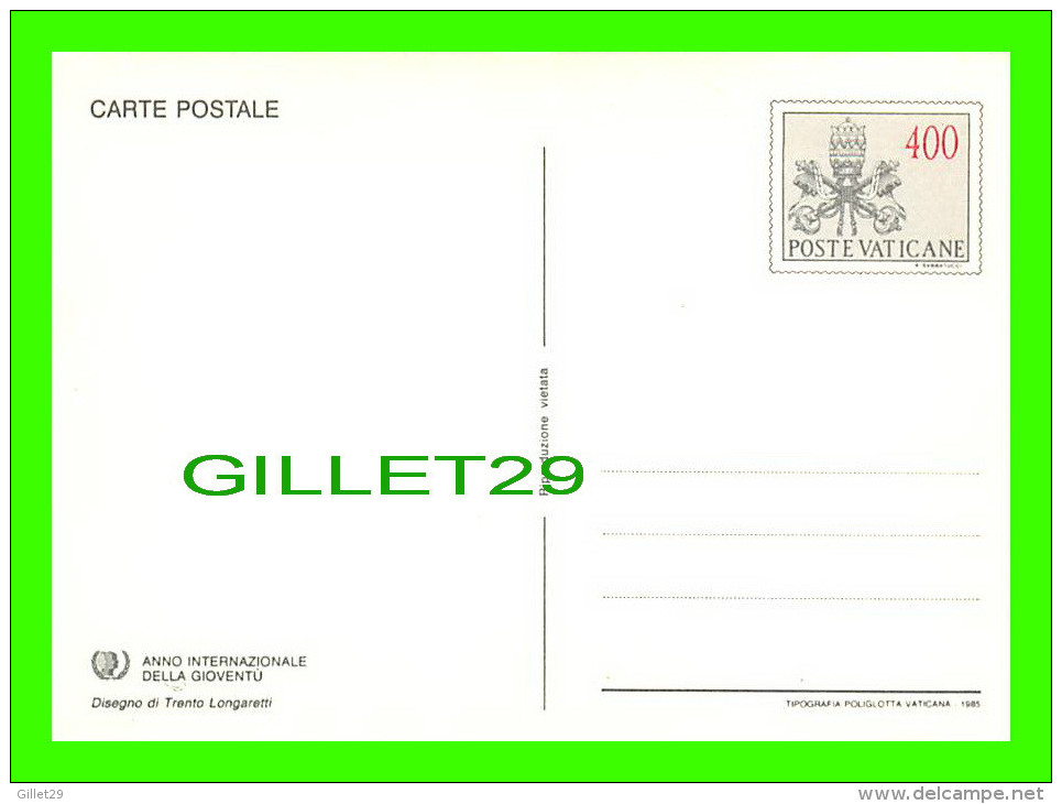 VATICAN - TRENTO LONGARETTI - ANNO INTERNAZIONALE DELLA GIOVENTU - 1985 - CARD TIMBRATO - - Vatican