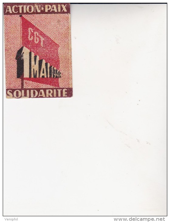 VIGNETTE PROPAGANDE C.G.T.  ACTION PAIX  -1ER MAI 1948 -SOLIDAITE- - Militärmarken