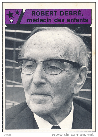 Personnage Historique : ROBERT DEBRE, Médecin Des Enfants - Histoire