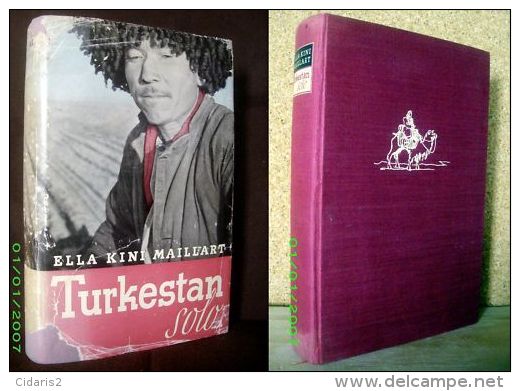 TURKESTAN SOLO E. Maillart Asien Asia Asie Kazakhstan Ouzbekistan Kirghizstan Tadjikistan Turkmenistan Chine 1941+jacket - Autres & Non Classés