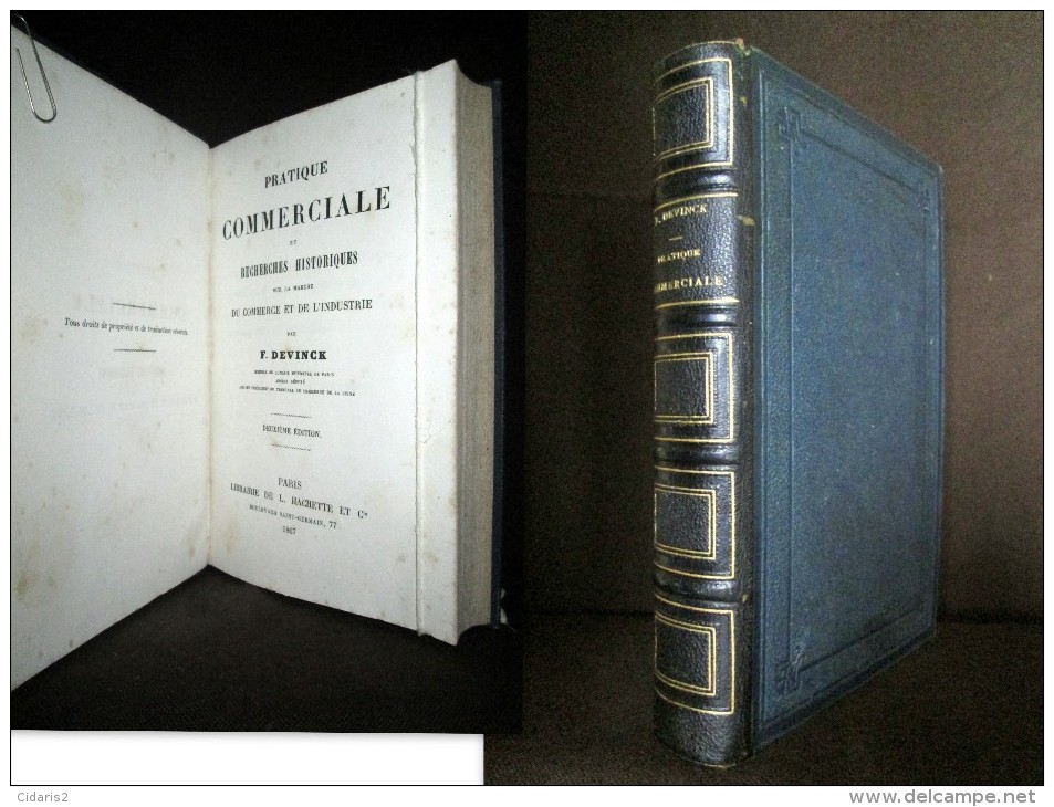 "PRATIQUE COMMERCIALE & RECHERCHES HISTORIQUES Sur Le Marché Du COMMERCE & De L´INDUSTRIE" Devinck Droit Reliure 1867 ! - Droit