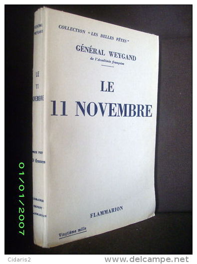 "Le 11 NOVEMBRE" Général WEYGAND Guerre 14 18 War WW1 Krieg 1ère Edition 1932 ! - Oorlog 1914-18