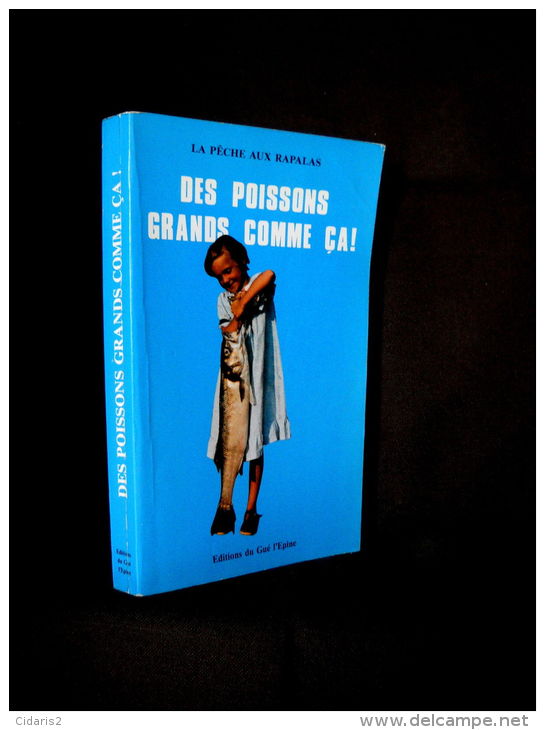 "Des POISSONS GRANDS COMME CA" (La PECHE Aux RAPALAS) Poisson Fishing Fish Fischen ! - Caza/Pezca