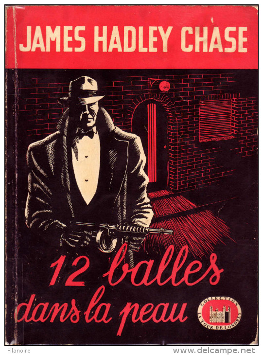 James Hadley CHASE 12 Balles Dans La Peau (EO, 1948) La Tour De Londres N°13 - Livre Plastic - La Tour De Londres