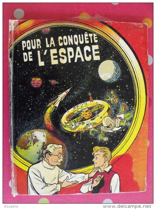 Pour La Conquête De L'espace. Icart Et Maric. Société Parisienne D'édition SPE. Sd (1959) - Andere & Zonder Classificatie