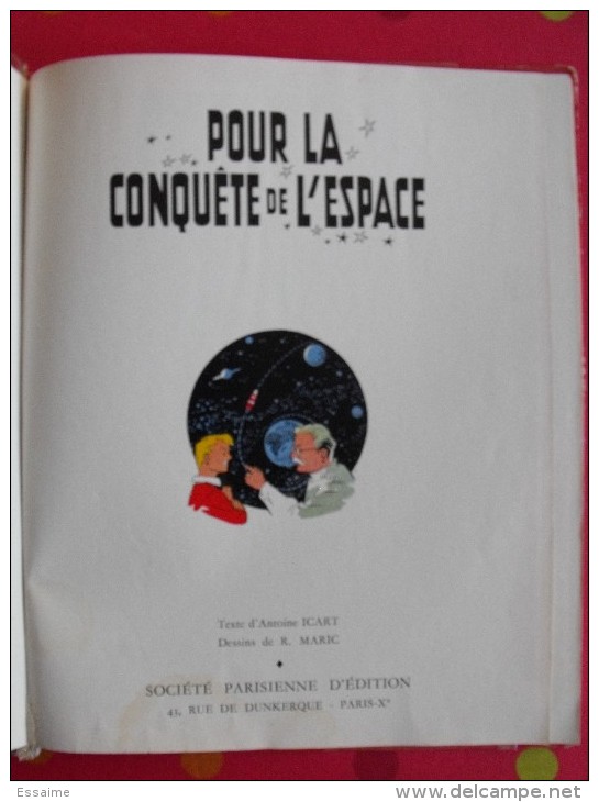 Pour La Conquête De L'espace. Icart Et Maric. Société Parisienne D'édition SPE. Sd (1959) - Andere & Zonder Classificatie