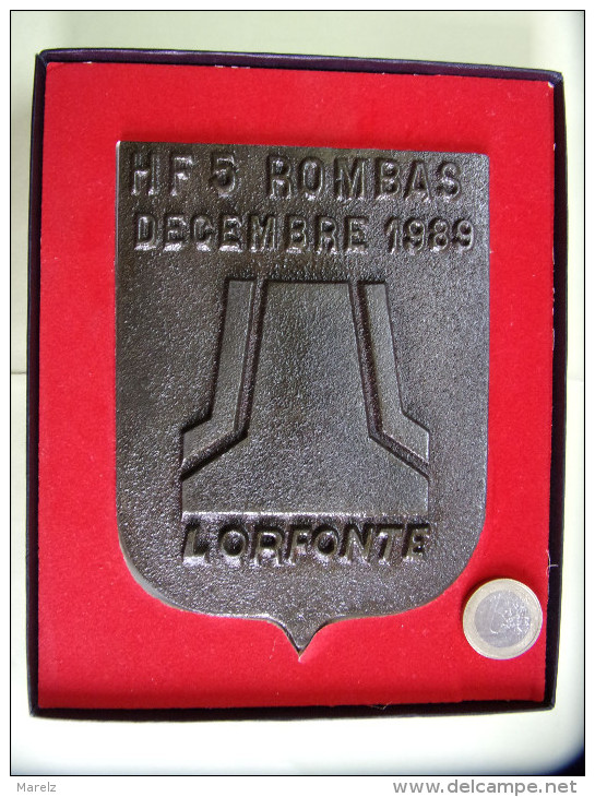 Plaque Commémorative Ecusson : HF 5  Hauts Fourneaux ROMBAS Décembre 1989 LORFONTE : SIDERURGIE LORRAINE - Other & Unclassified