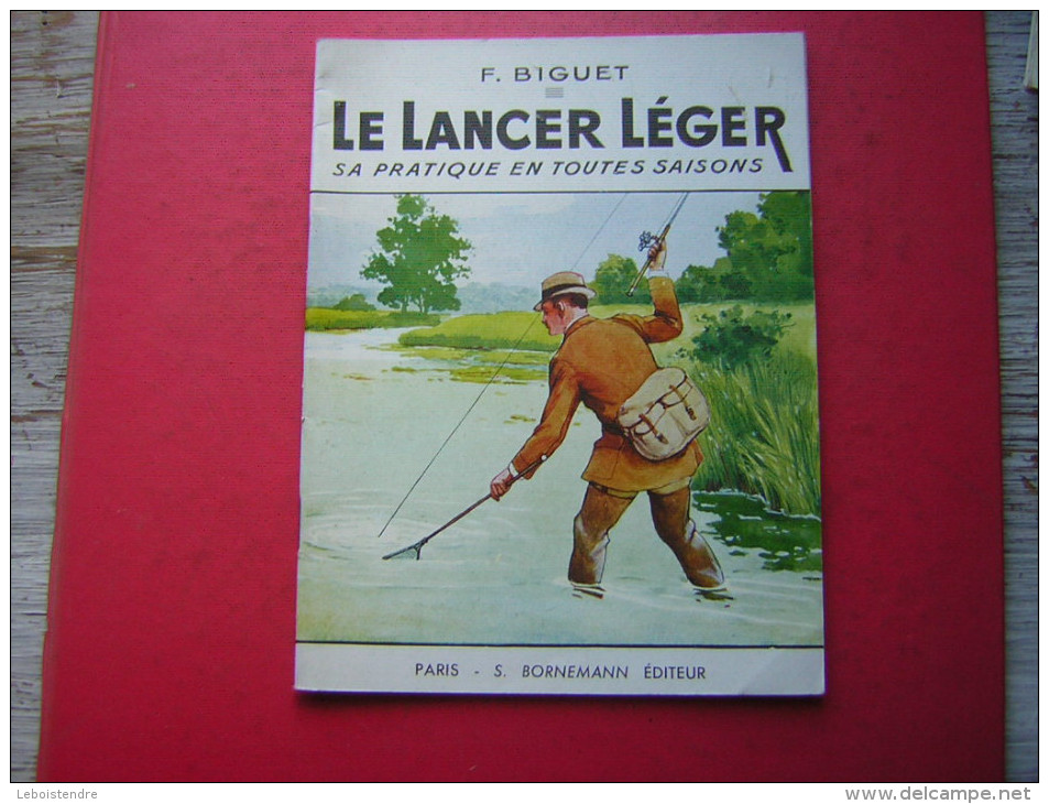 LIVRE/ LIVRET SUR  LA PECHE  F BIGUET  LE LANCER LEGER SA PRATIQUE EN TOUTES SAISONS  EDITIONS BORNEMANN 1959 - Chasse/Pêche