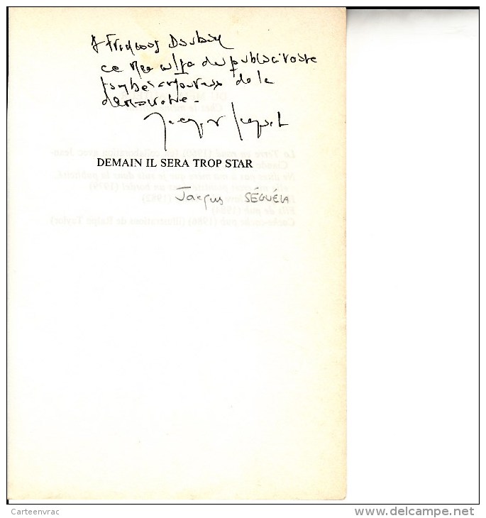 Autographe De JACQUES SEGUELA  Dedicace Sur Feuille Libre " Page De Garde Demain Il Sera Trop Star - Andere & Zonder Classificatie