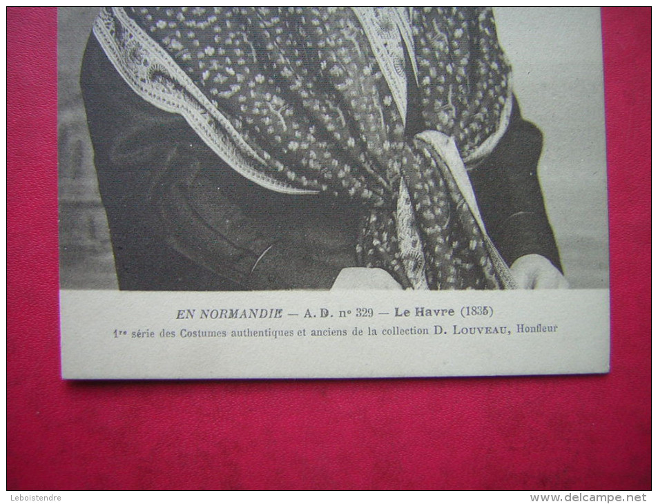 CPA  EN NORMANDIE  A D N°  329  LE HAVRE   1er SERIE DES COSTUMES AUTHENTIQUES ET ANCIENS  NON VOYAGEE - Costumi